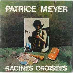 Patrice Meyer - Racines Croisees Album