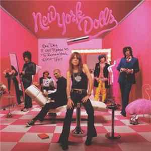 New York Dolls - One Day It Will Please Us To Remember Even This Album
