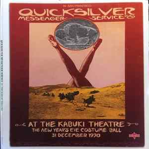 Quicksilver Messenger Service - At The Kabuki Theatre (The New Year's Eve Costume Ball 31 December 1970) Album