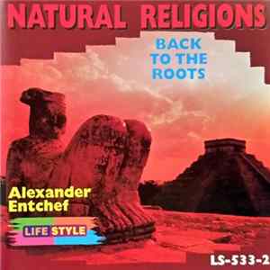 Alexander Entchef - Natural Religions (Back To The Roots) Album