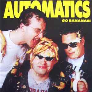 Automatics - Go Bananas! Album