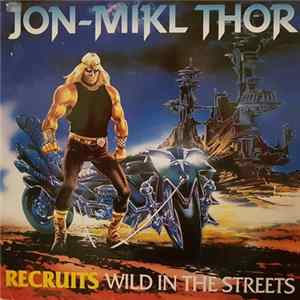 Jon-Mikl Thor - Recruits Wild In The Streets Album