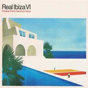 Various - Real Ibiza VI - Poolside Chill & Hammock House Album
