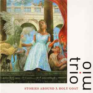 Trio Mio - Stories Around A Holy Goat Album