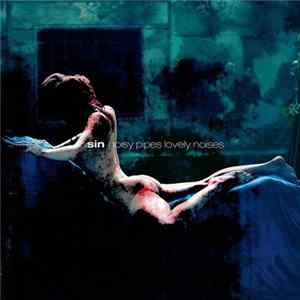 Sin - Noisy Pipes Lovely Noises Album