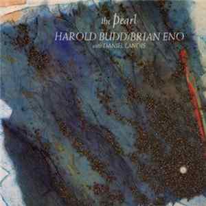 Harold Budd / Brian Eno With Daniel Lanois - The Pearl Album