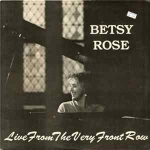 Betsy Rose - Live From The Very Front Row Album