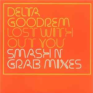 Delta Goodrem - Lost Without You (Smash N Grab Mixes) Album