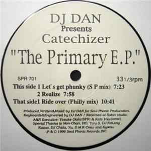 DJ Dan Presents Catechizer - The Primary E.P. Album