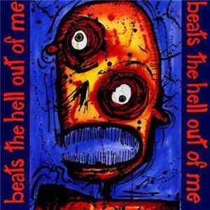 Beats The Hell Out Of Me - Beats The Hell Out Of Me Album