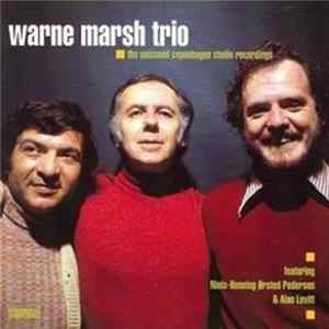 Warne Marsh Trio - The Unissued Copenhagen Studio Recordings Album