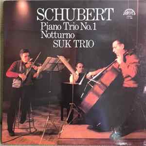 Schubert - Suk Trio - Piano Trio No. 1 / Notturno Album