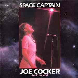 Joe Cocker - Space Captain (Live In Concert) Album