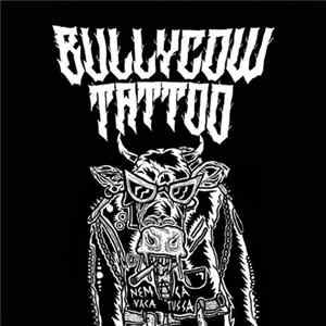 Bullycow Tattoo - Nem Que A Vaca Tussa Album