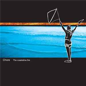 Chore - The Coastaline Fire Album