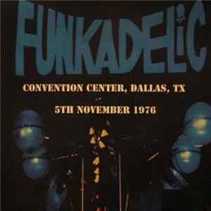 Funkadelic - Convention Center, Dallas, TX 5th November 1976 Album