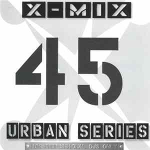 Various - X-Mix Urban Series 45 Album