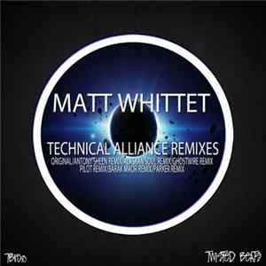 Matt Whittet - Technical Alliance Remixes Album
