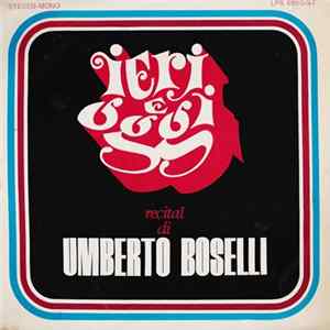 Umberto Boselli - Ieri E Oggi Recital Di Umberto Boselli Album