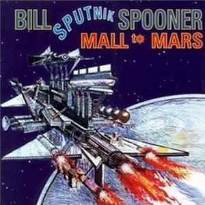 Bill "Sputnik" Spooner - Mall To Mars Album