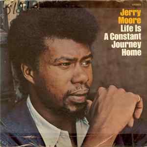 Jerry Moore - Life Is A Constant Journey Home Album