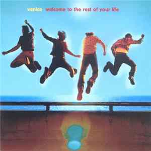 Venice - Welcome To The Rest Of Your Life Album