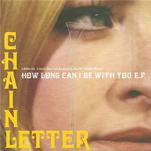 Chain Letter - How Long Can I Be With You E.P. Album