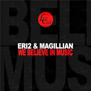 Magillian, Eri2 - We Believe in Music Album