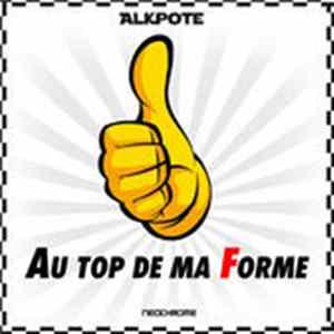 Alkpote - Au Top De Ma Forme Album
