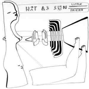 Hot As Sun - Little Friend Album