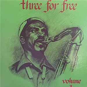Dwain Everette, Curtis Clark, Prince H. Lawsha - Three For Free - Volume 3 Album