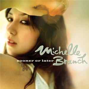 Michelle Branch - Sooner Or Later Album