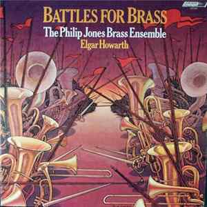 The Philip Jones Brass Ensemble, Elgar Howarth - Battles For Brass Album