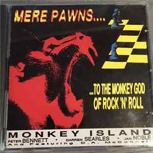 Monkey Island - Mere Pawns... To The Monkey God Of Rock 'N' Roll Album