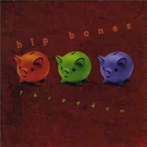Hip Bones - Threedom Album