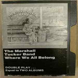 The Marshall Tucker Band - Where We All Belong Album