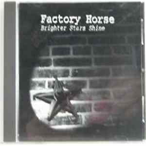Factory Horse - Brighter Stars Shine Album