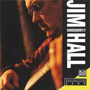 Jim Hall - Subsequently Album