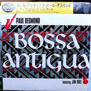Paul Desmond Featuring Jim Hall - Bossa Antigua Album