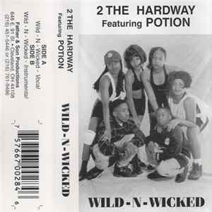 2 The Hardway Featuring Potion - Wild-N-Wicked Album