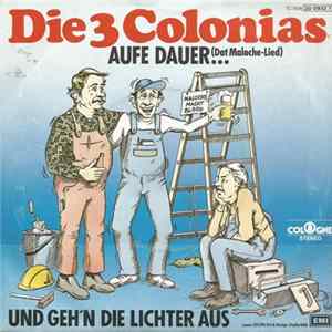 Die 3 Colonias - Aufe Dauer... (Dat Maloche-Lied) / Und Geh'n Die Lichter Aus Album