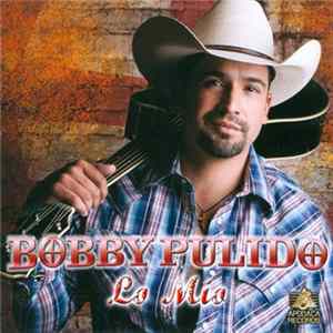 Bobby Pulido - Lo Mio Album