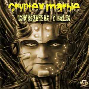 Cryptexmarble - Cyborg Talk Album
