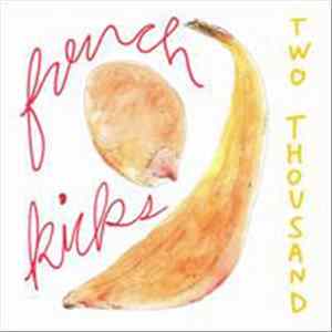 French Kicks - Two Thousand Album