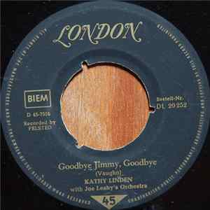 Kathy Linden With Joe Leahy's Orchestra - Goodbye Jimmy, Goodbye / Heartaches At Sweet Sixteen Album