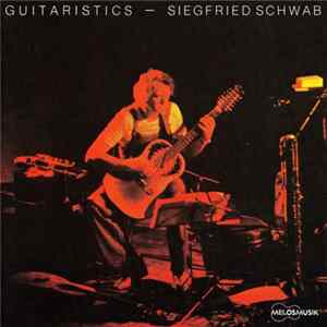 Siegfried Schwab - Guitaristics Album