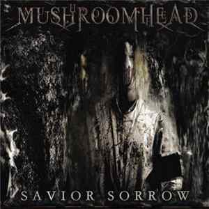 Mushroomhead - Savior Sorrow Album