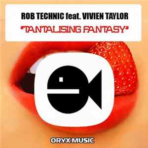 Rob Technic Featuring Vivien Taylor - Tantalising Fantasy Album