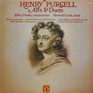 Henry Purcell - Jeffrey Dooley, Howard Crook, David Carp, Dennis Godburn, Louise Schulman, Dan Reed , Mary Springfels, Edward Brewer - Airs & Duets Album