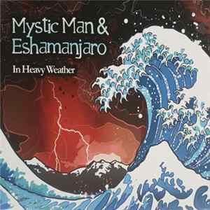 Mystic Man & Eshamanjaro - In Heavy Weather Album
